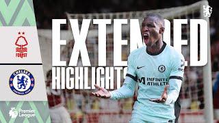 Nottingham Forest 2-3 Chelsea  Late Chelsea Comeback  Highlights - EXTENDED  PL 2324