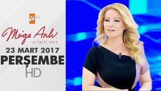 Müge Anlı İle Tatlı Sert 23 Mart 2017 Perşembe - 1807. Bölüm - atv