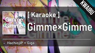 Karaoke Gimme×Gimme - HachiojiP & Giga