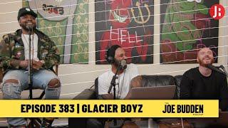 The Joe Budden Podcast Episode 383  Glacier Boyz