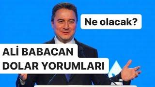 Ali Babacan Dolar Yorumu Son Dakika Dolar Ne Olacak?