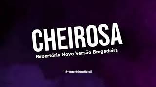 CHEIROSA - VERSÃO BREGADEIRA  ROGERINHO  GRAVE