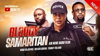 BLOODY SAMARITAN Latest 2024 Movie - MIMI ORJIEKWE MELVIN ODUAH TOMMY ROLAND - UCHE AGBO movie