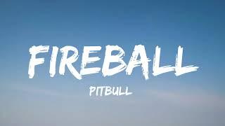 Pitbull - Fireball Lyrics ft. John Ryan