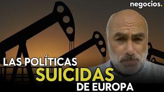 Las políticas energéticas que está adoptando Europa son suicidas para nuestra economía. Mateos