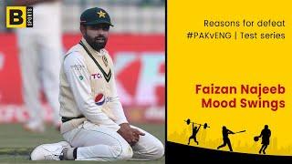 Reasons for defeat  #PAKvENG  Test series  #FaizanNajeeb  Mood Swings 