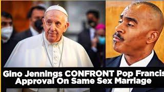 Gino Jennings CONFRONT Pop Francis Approval On Same Sex Marriage in Church.