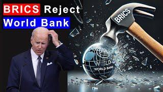 BRICS No to World Bank Whats going on?