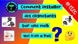 Comment installer des clignotants sur une mob qui n’en a pas ?