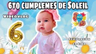 6TO CUMPLEMES- SOLEIL  VLOG TEMÁTICA MAMI AHORRO PERÚ