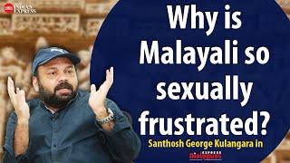 We need to be an open society - Santhosh George Kulangara talks about Malayalis