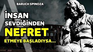 İnsan Sevdiğinden Nefret... I Filozof Spinoza Anlam Dolu Sözleri ve Felsefi Sözler - Alıntılar