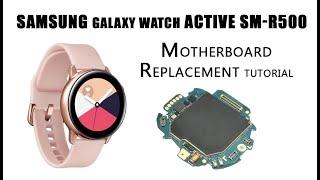 Samsung Galaxy Watch Active SM-R500 Motherboard Replacement Tutorial  Wymiana płyty głównej