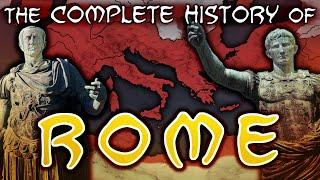 The Complete History of Rome Summarized