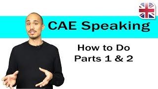 CAE C1 Advanced Speaking Exam - How to Do Parts 1+2 of the CAE Speaking Test