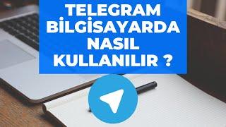 TELEGRAM BİLGİSAYARDA NASIL KULLANILIR ?