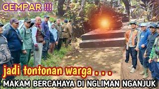 GEMPAR  MAKAM BERCAHAYA DI NGLIMAN NGANJUK  Kejadian viral jadi tontonan warga