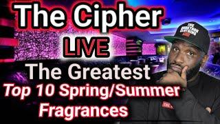 The greatest Spring Summer Top 10 Fragrance list for compliments and attention. esp 38