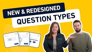 NEW and redesigned question types Everything you need to know