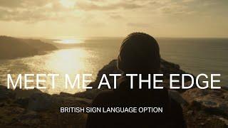 Meet Me at the Edge- British Sign Language