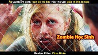 Review Phim Loài Virus Bí Ẩn Biến Tất Cả Trẻ Em Trên Thế Giới Thành Zombie  Tóm Tắt Phim Zombie