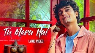 Suryansh - Tu Mera Hai Official Lyrical Video