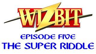 WIZBIT - Episode Five - The Super Riddle - 1986