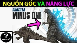 Nguồn Gốc & Năng Lực của Godzilla Minus One Bạn Có Biết?