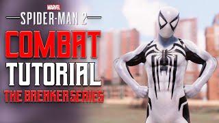 Marvels Spider-Man 2 Combat Tutorial Breaker Series