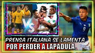 PRENSA ITALIANA LLORA por PERDER a LAPADULA Ademas AUSTRALIA VS PERU por un cupo a  QATAR 2022