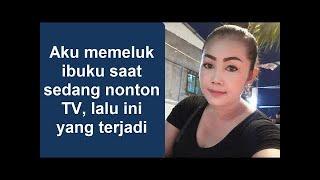 Aku memeluk ibuku saat sedang nonton TV lalu ini yang terjadi - Kisah Penuh Motivasi Inspirasi LS