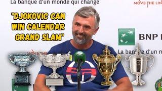 Goran Ivanisevic Djokovic can win Calendar Grand Slam - RG 2023