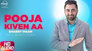 Pooja Kiven Aa  Full Audio Song   Sharry Maan  Jatt and Juliet  Full Audio Song  Speed Records