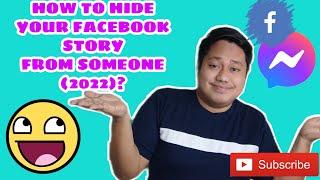 HOW TO HIDE YOUR FACEBOOK STORY FROM SOMEONE 2022? PAANO I HIDE AND STORY SA MESSENGER?