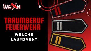 Traumberuf Feuerwehr  Welche Laufbahn?