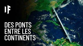 Et si nous pouvions construire des ponts entre les continents ?