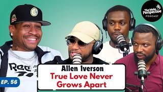 Allen Iverson Believes True Love is Unbreakable I EP 56 I  PODCAST