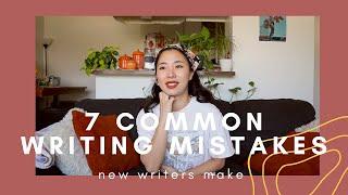 ️ 7 common mistakes new writers make - and how to fix them