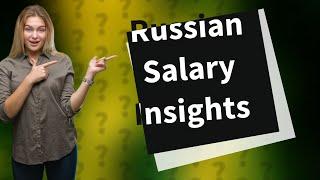What is the average salary in Russia?