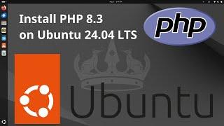 How to install PHP 8.3 on Ubuntu 24.04 LTS  PHP 8.3 CLI  PHP 8.3 CGI