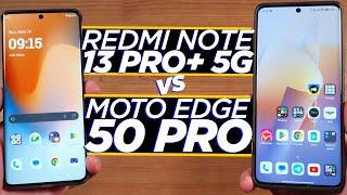  Битва Redmi Note 13 Pro+ проти Motorola Edge 50 Pro Я такого НЕ ОЧІКУВАВ