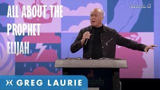 All About Elijah Part 1 With Greg Laurie