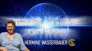 Podcast mit einem Lichtwesen Folge 31 Hermine Wasserbauer