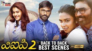 VIP 2 Latest Telugu Movie 4K  Dhanush  Amala Paul  Samuthirakani  Back To Back Best Scenes