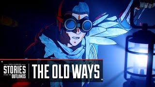 Apex Legends  Stories from the Outlands – “The Old Ways”