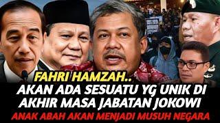 FAHRI HAMZAH UNGKAP AKAN ADA SESUATU YG UNIK DI AKHIR MASA JABATAN JOKOWI ANAK ABAH JGN BERMIMPI 