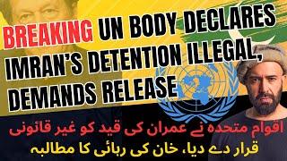 BREAKING - UN Body Declares Detention of Imran Khan Illegal Demands His Release