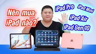 Nên mua iPad nào 2024 iPad Pro iPad Air iPad Gen 10 iPad Mini?