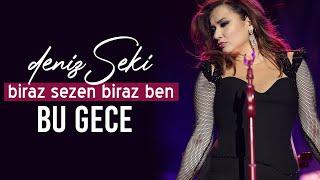 Deniz Seki - Bu Gece @ Biraz Sezen Biraz Ben denizSeki