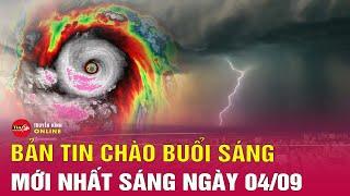 Tin tức 24h mới.Tin Sáng 49. Dự báo mới nhất hướng di chuyển bão số 3 Yagi kịch bản đổ bộ Việt Nam